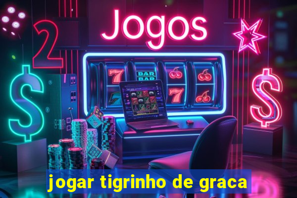 jogar tigrinho de graca