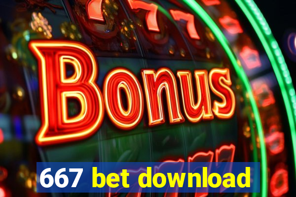 667 bet download