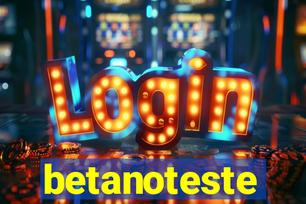 betanoteste