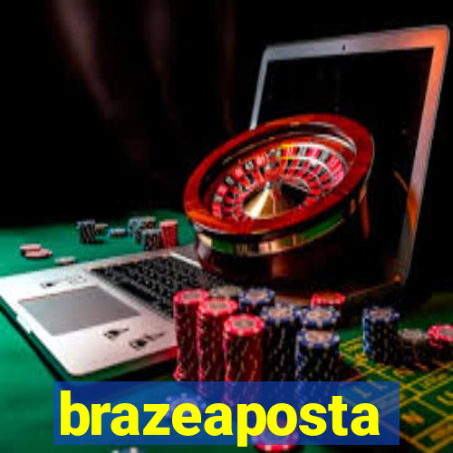 brazeaposta