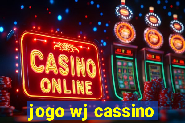 jogo wj cassino