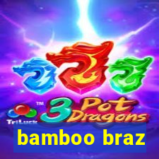 bamboo braz