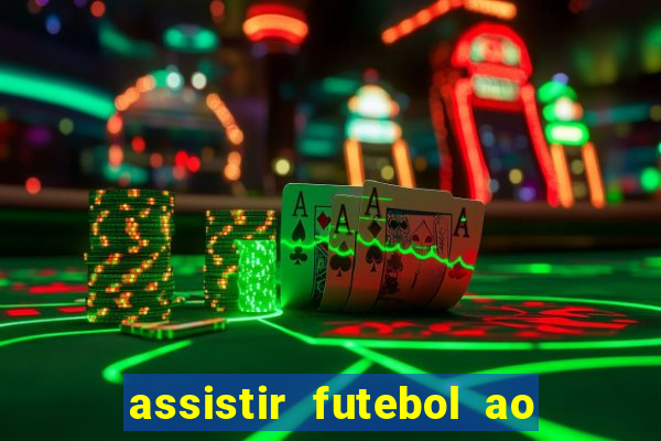 assistir futebol ao vivo multicanais