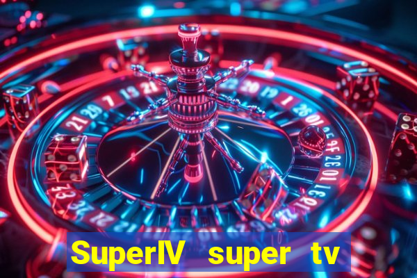 SuperIV super tv ao vivo super tv ao vivo -