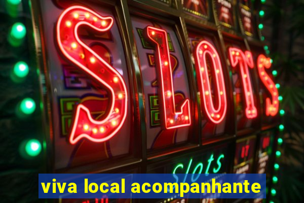 viva local acompanhante