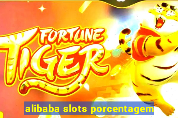 alibaba slots porcentagem