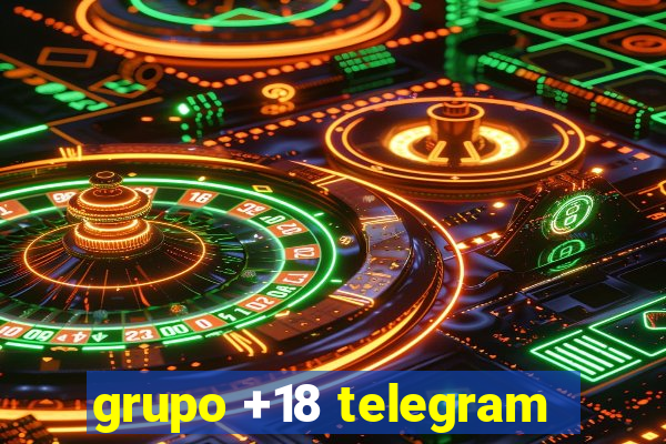 grupo +18 telegram