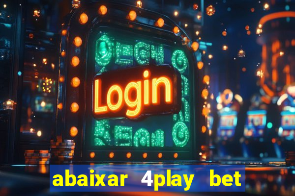 abaixar 4play bet baixar app