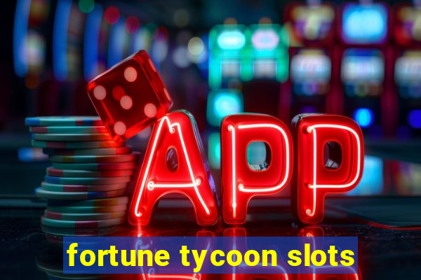 fortune tycoon slots