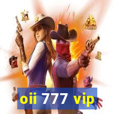 oii 777 vip