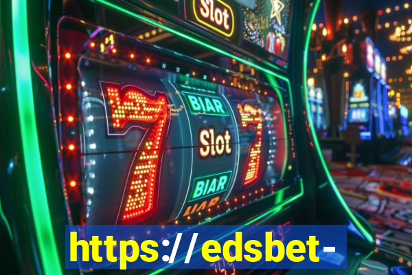 https://edsbet-com.jogos.app