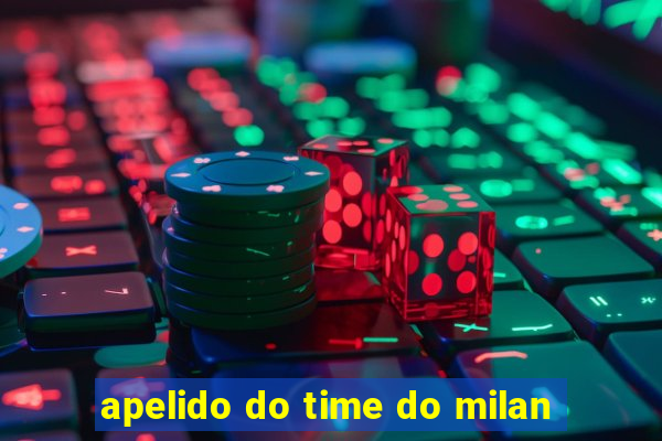 apelido do time do milan