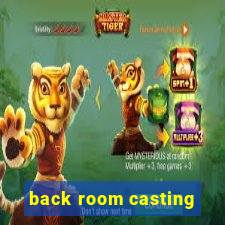 back room casting