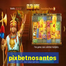 pixbetnosantos