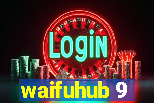 waifuhub 9