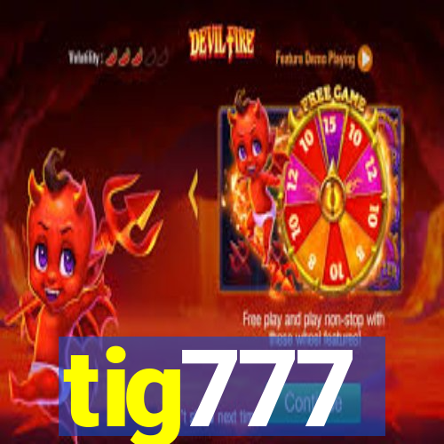 tig777