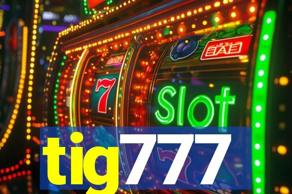 tig777